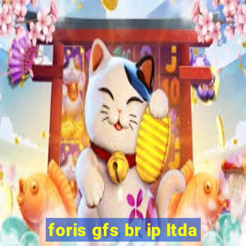 foris gfs br ip ltda